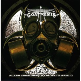 Goatpenis - Flesh Consumed In The Battlefield CD