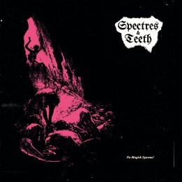 Spectres & Teeth No Magick Spawns! Digipak-CD